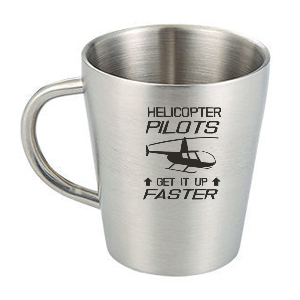 Helicopter Pilots Get It Up Faster Designed Stainless Steel Coffee Mugs