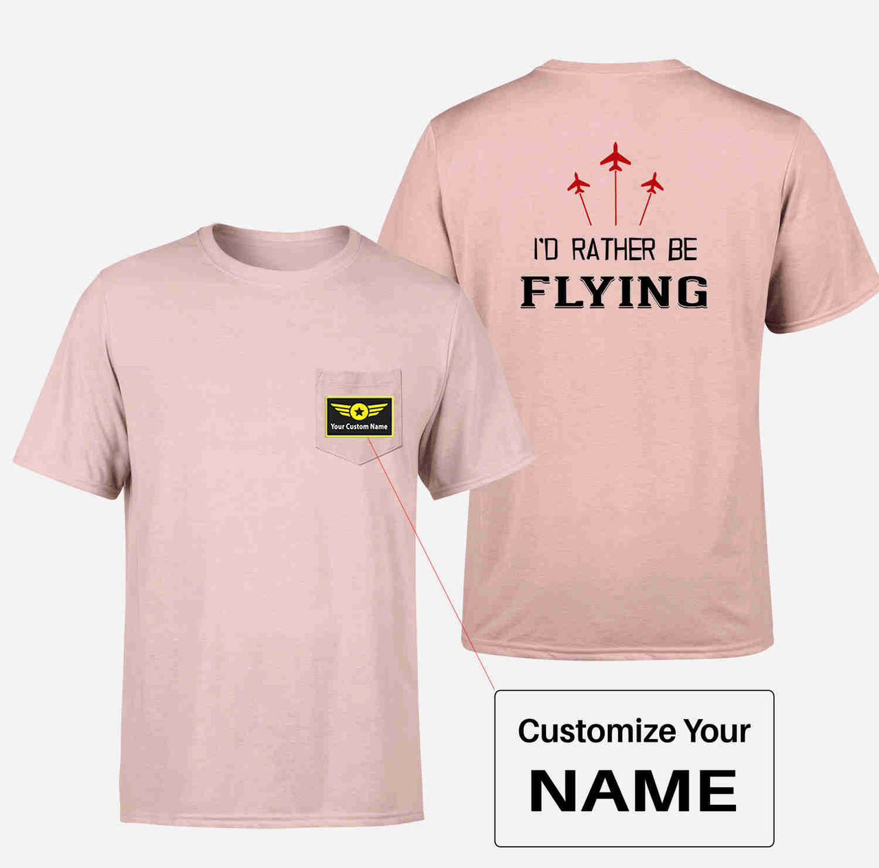 I'D Rather Be Flying Designed Pocket T-Shirts