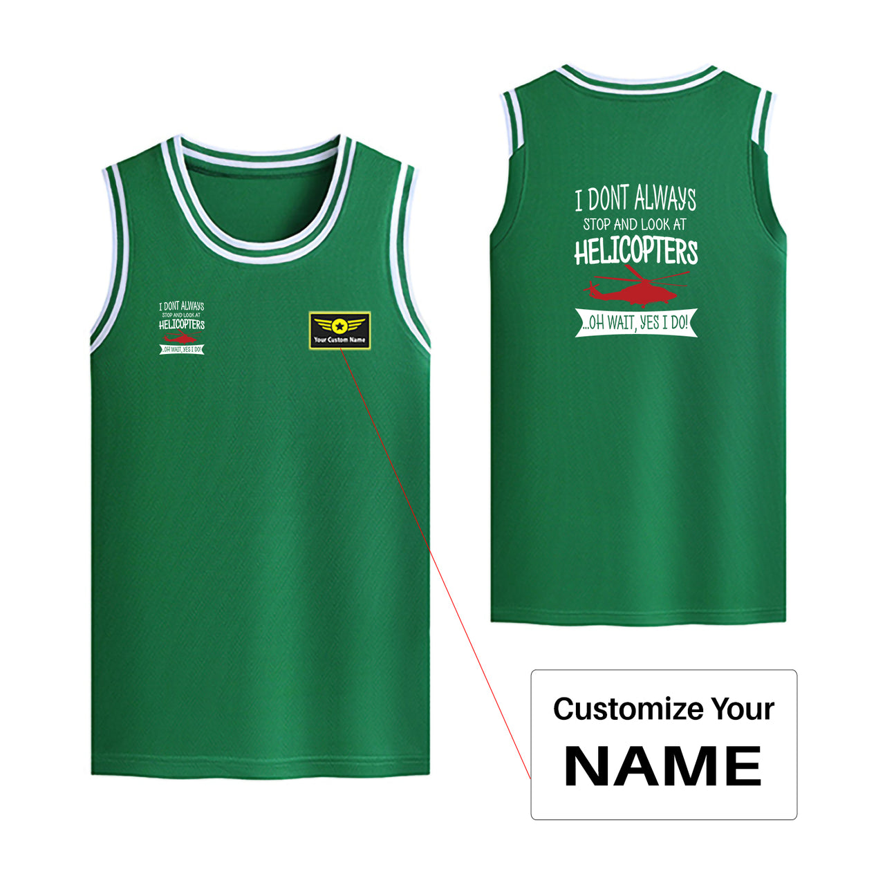 I Don't Always Stop and Look at Helicopters Designed Basketball Style Sports Tank Tops