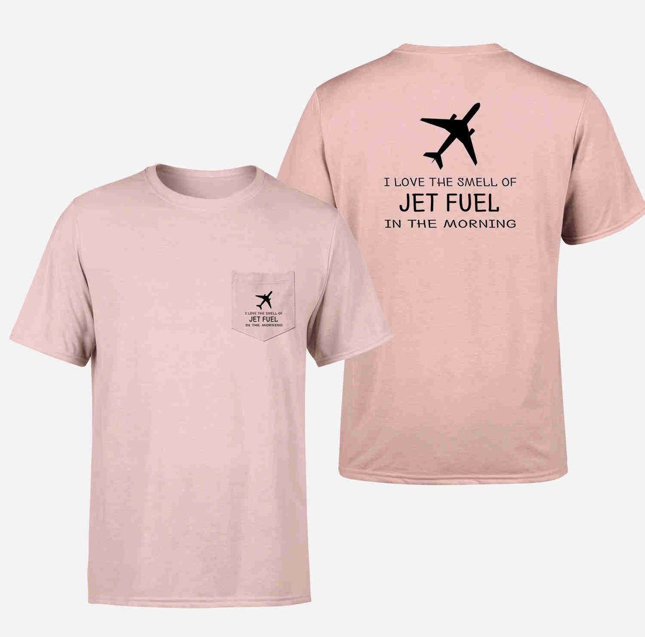 I Love The Smell Of Jet Fuel In The Morning Designed Pocket T-Shirts