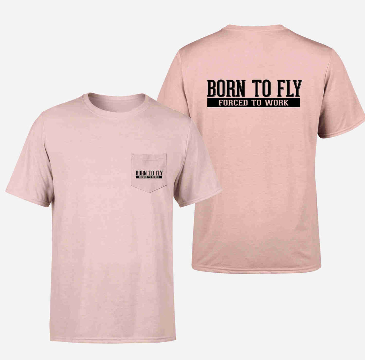 Born To Fly Forced To Work Designed Pocket T-Shirts