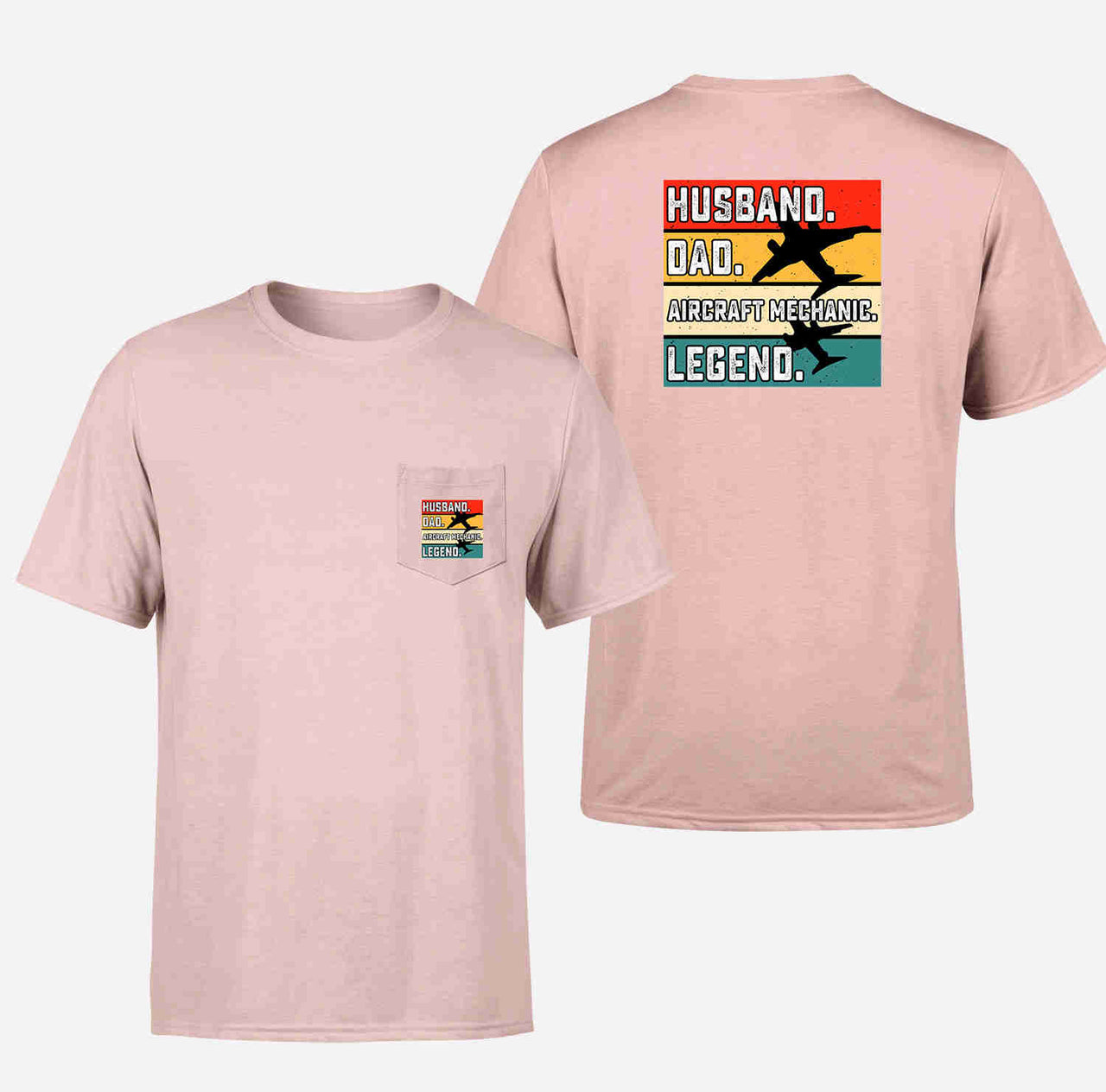 Husband & Dad & Aircraft Mechanic & Legend Designed Pocket T-Shirts