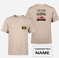 Thumbnail for I Don't Always Stop and Look at Helicopters Designed Pocket T-Shirts