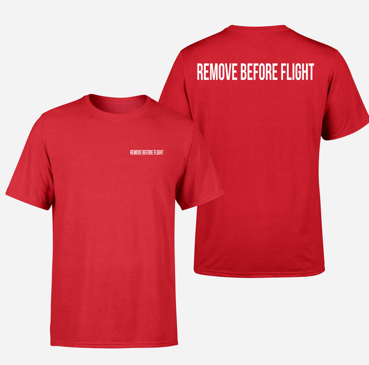 Remove Before Flight 2 Designed Double-Side T-Shirts