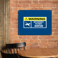 Thumbnail for Warning May Constantly Talk About Aviation Printed Metal Sign