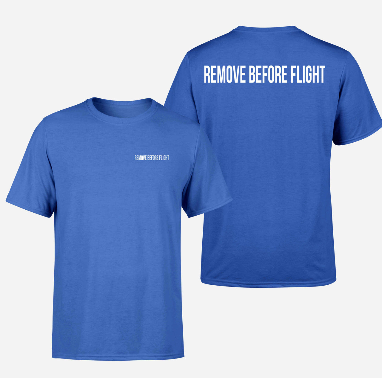 Remove Before Flight 2 Designed Double-Side T-Shirts