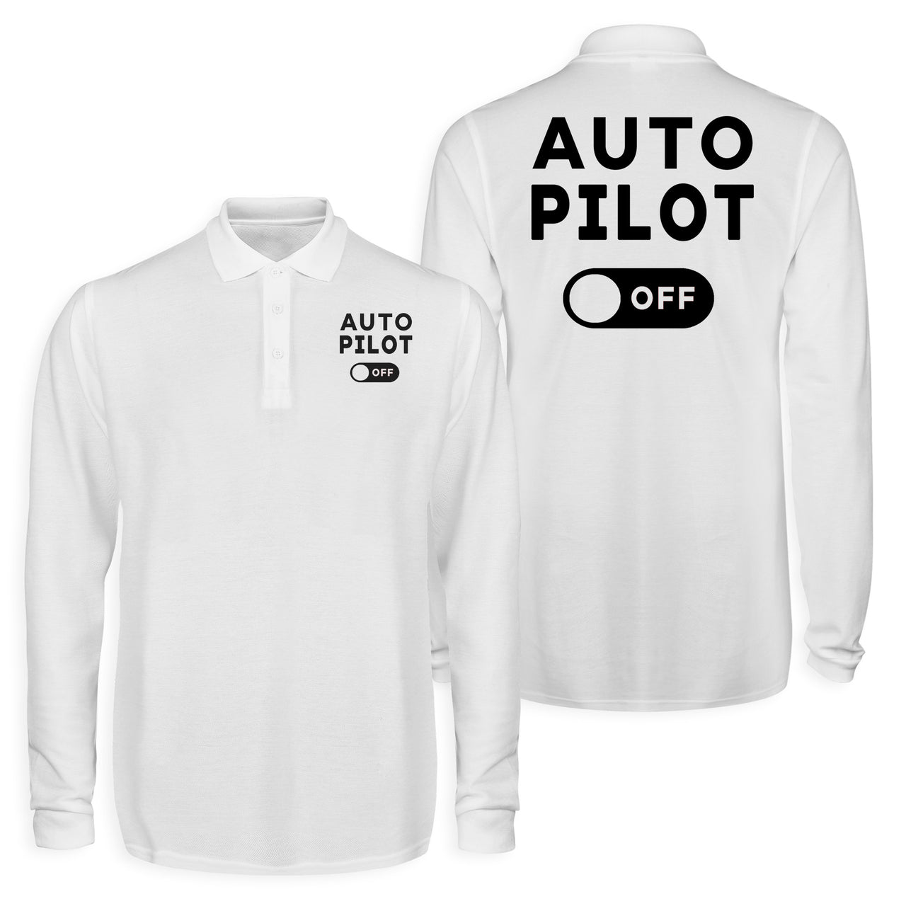 Auto Pilot Off Designed Long Sleeve Polo T-Shirts (Double-Side)