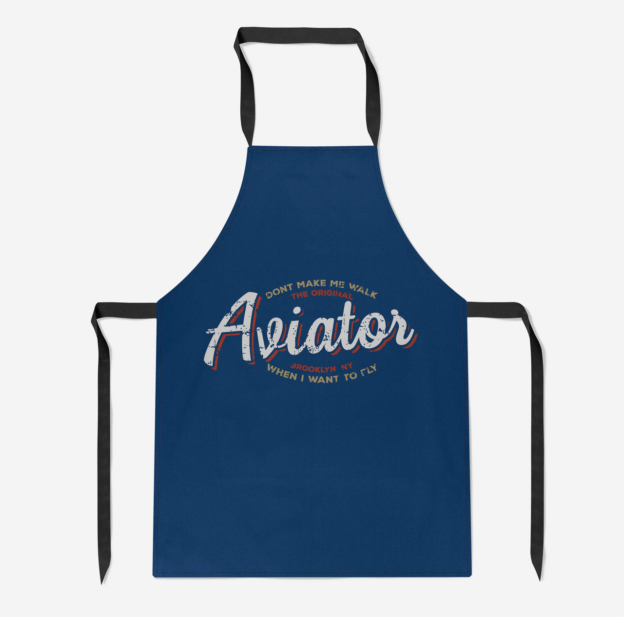 Aviator - Dont Make Me Walk Designed Kitchen Aprons