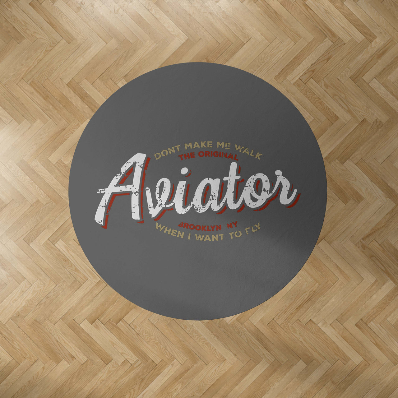 Aviator - Dont Make Me Walk Designed Carpet & Floor Mats (Round)