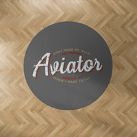 Thumbnail for Aviator - Dont Make Me Walk Designed Carpet & Floor Mats (Round)