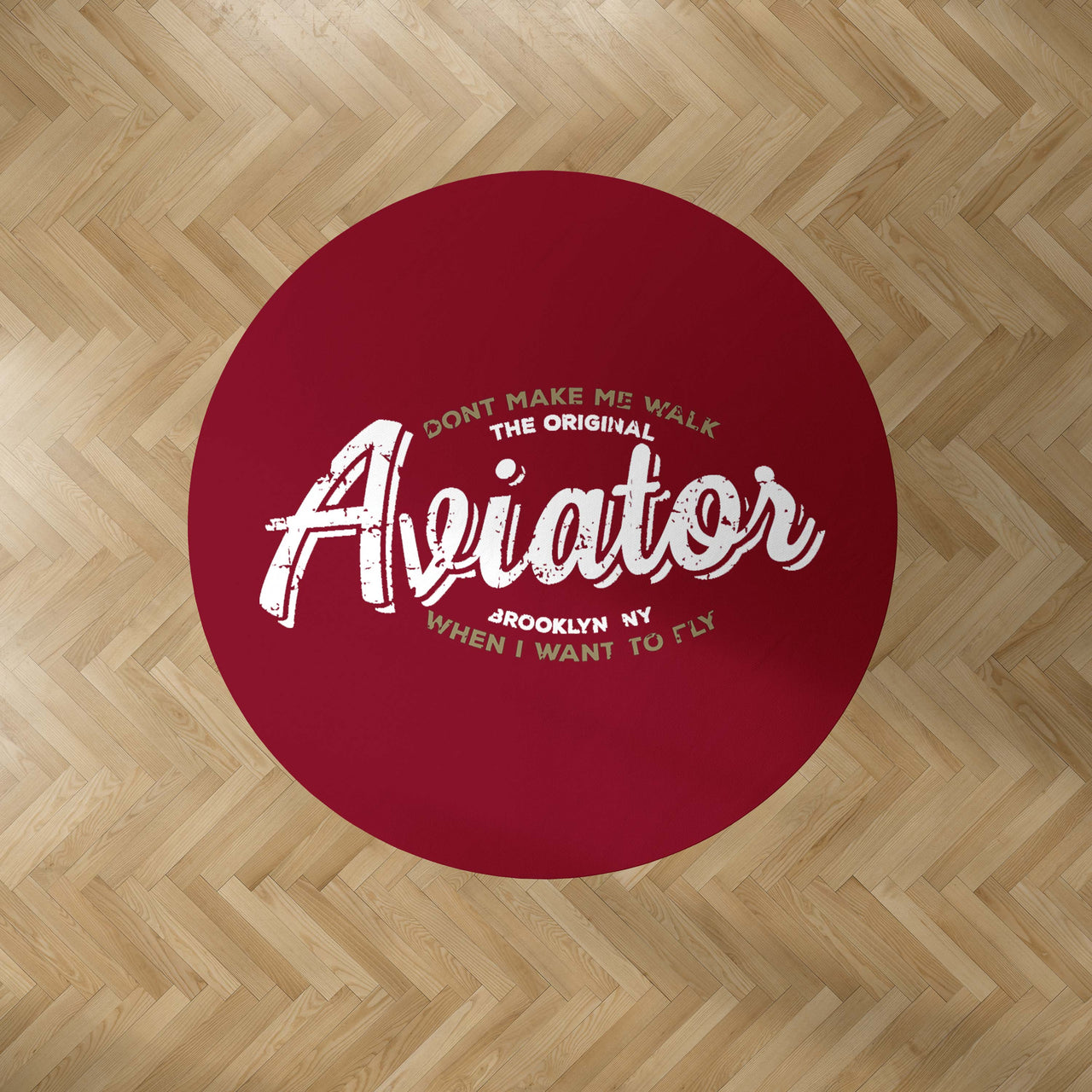 Aviator - Dont Make Me Walk Designed Carpet & Floor Mats (Round)