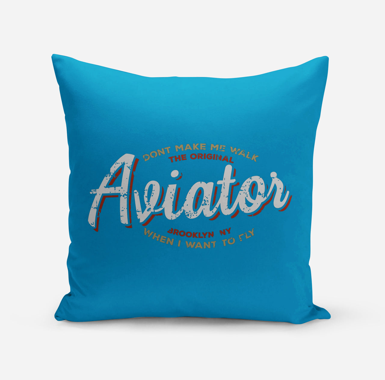 Aviator - Dont Make Me Walk Designed Pillows