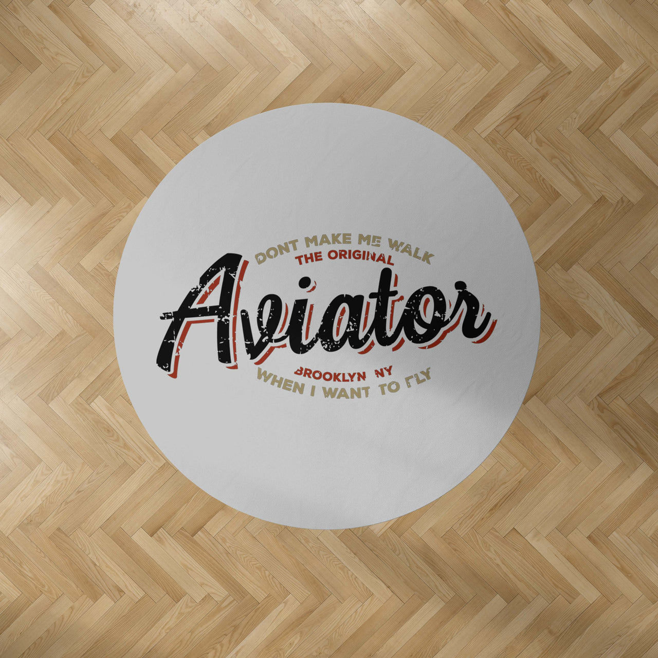 Aviator - Dont Make Me Walk Designed Carpet & Floor Mats (Round)