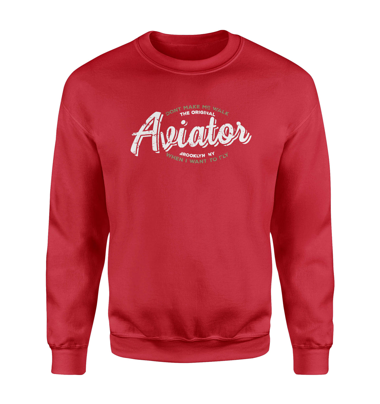 Aviator - Dont Make Me Walk Designed Sweatshirts