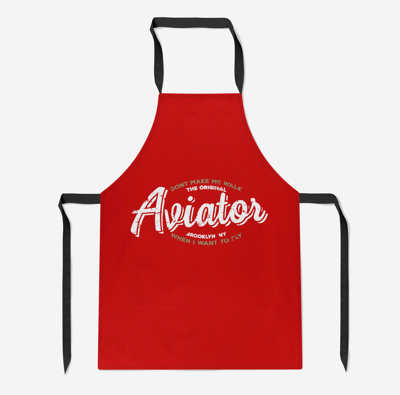 Aviator - Dont Make Me Walk Designed Kitchen Aprons