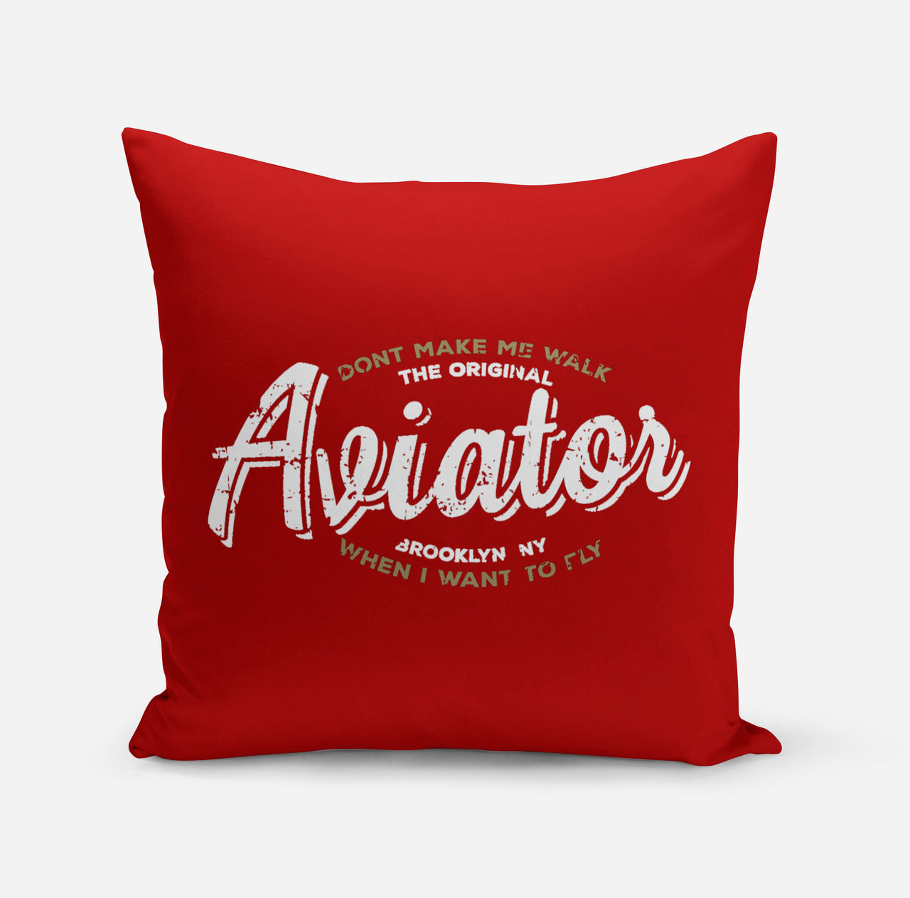 Aviator - Dont Make Me Walk Designed Pillows