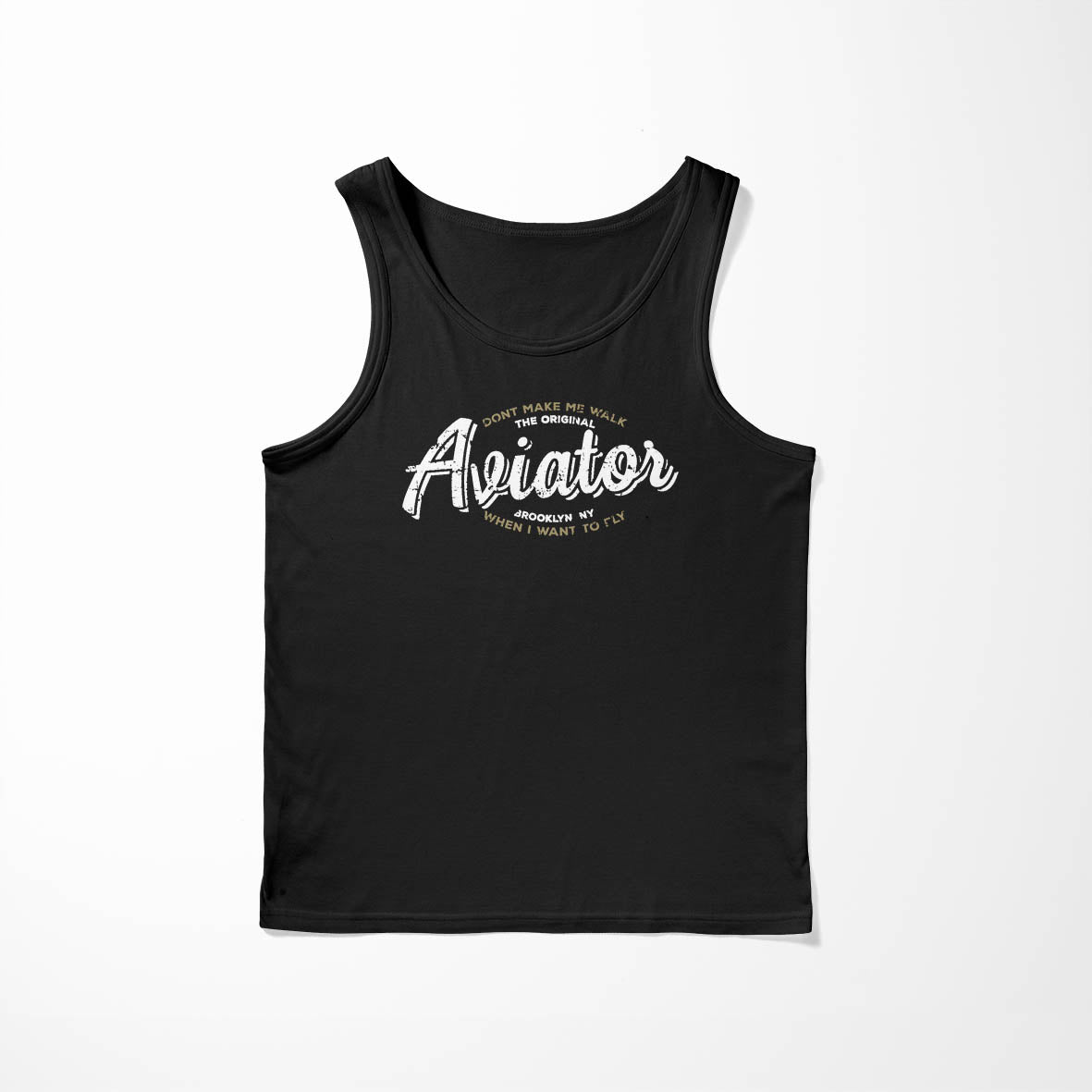 Aviator - Dont Make Me Walk Designed Tank Tops