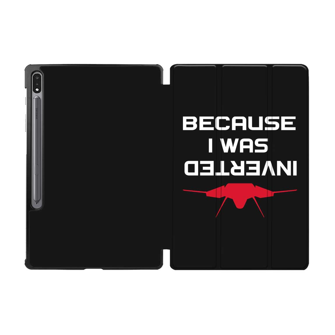 Because I was Inverted Designed Samsung Tablet Cases