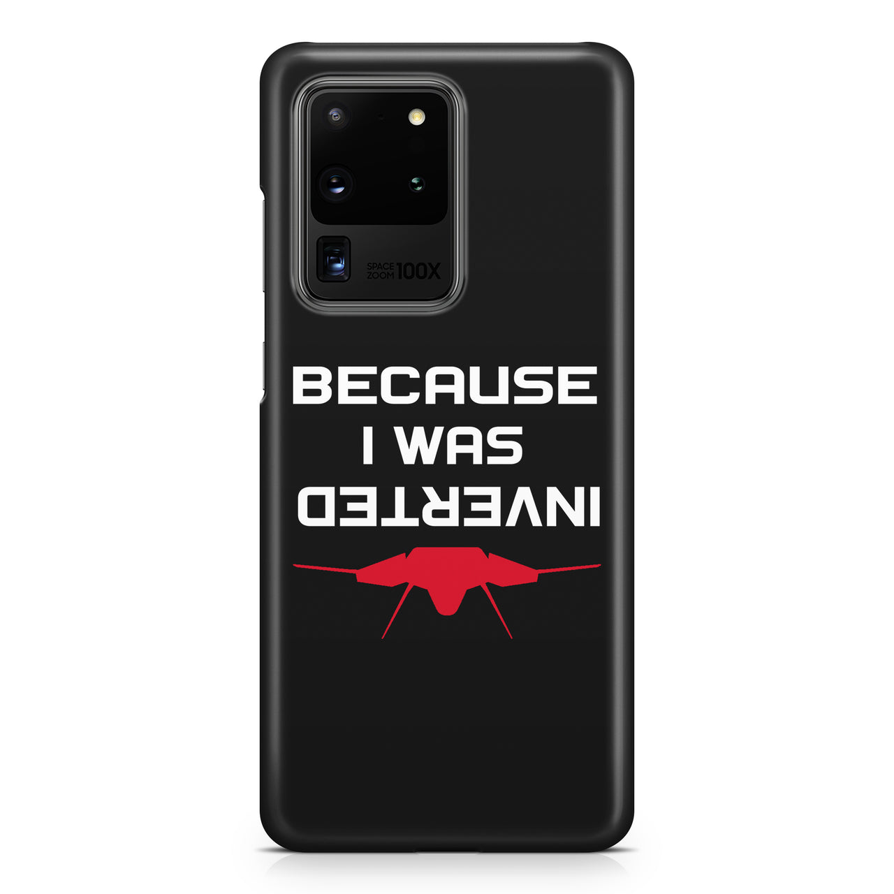 Because I was Inverted Samsung S & Note Cases