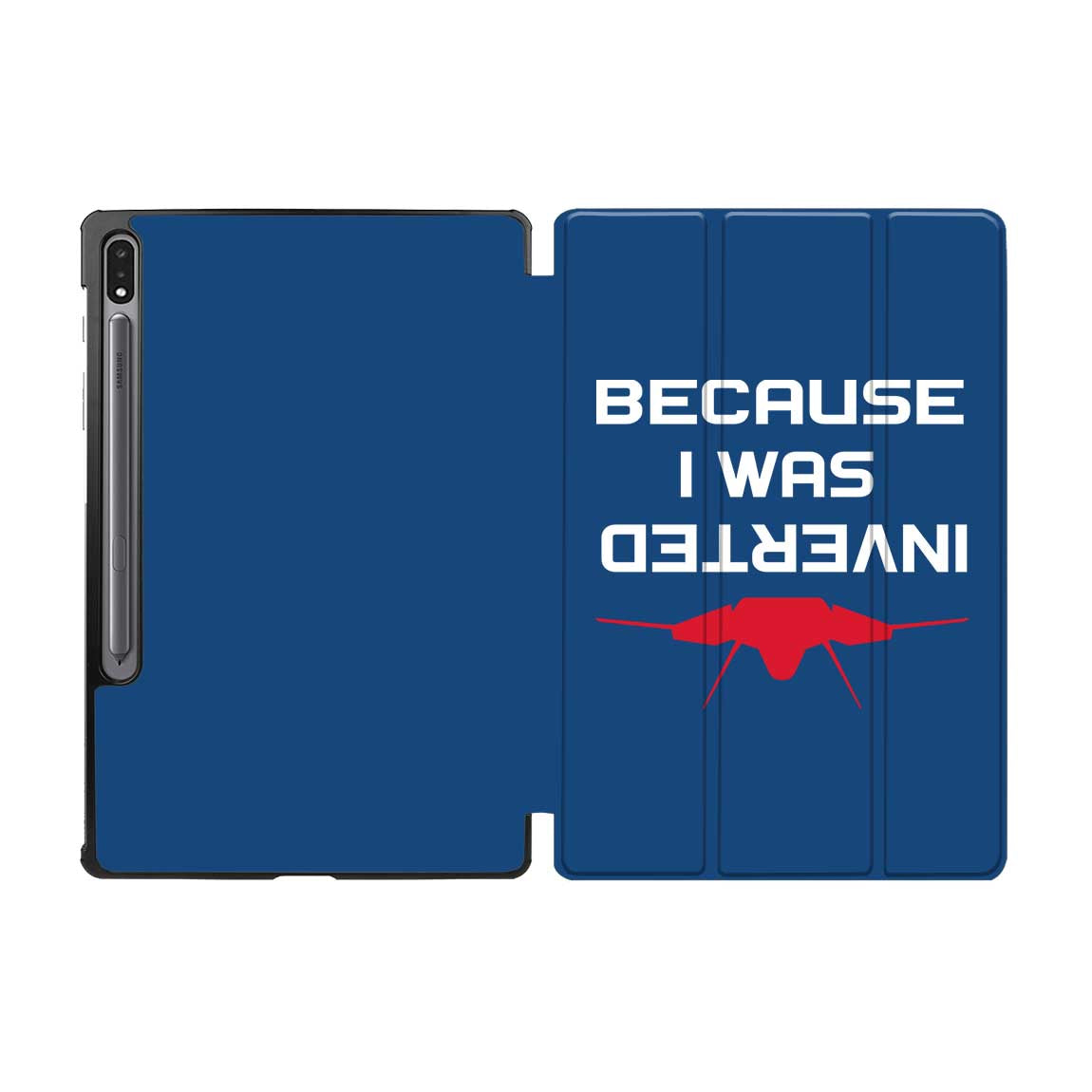 Because I was Inverted Designed Samsung Tablet Cases