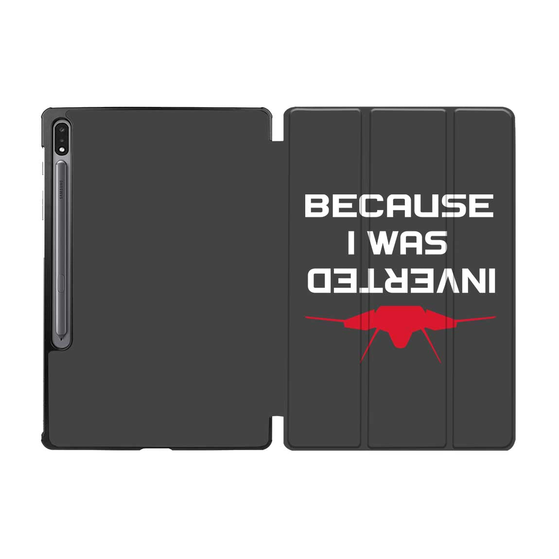 Because I was Inverted Designed Samsung Tablet Cases