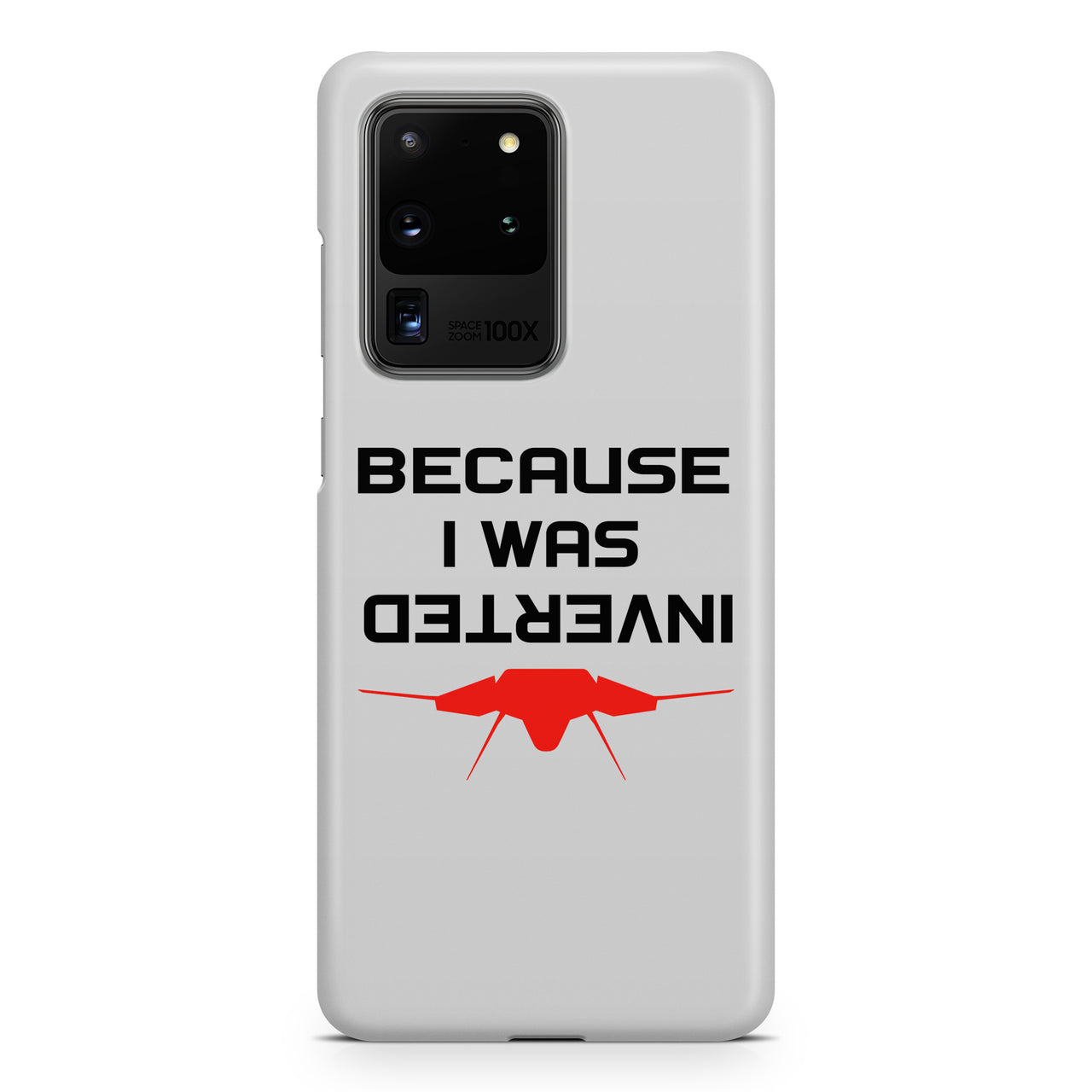 Because I was Inverted Samsung S & Note Cases