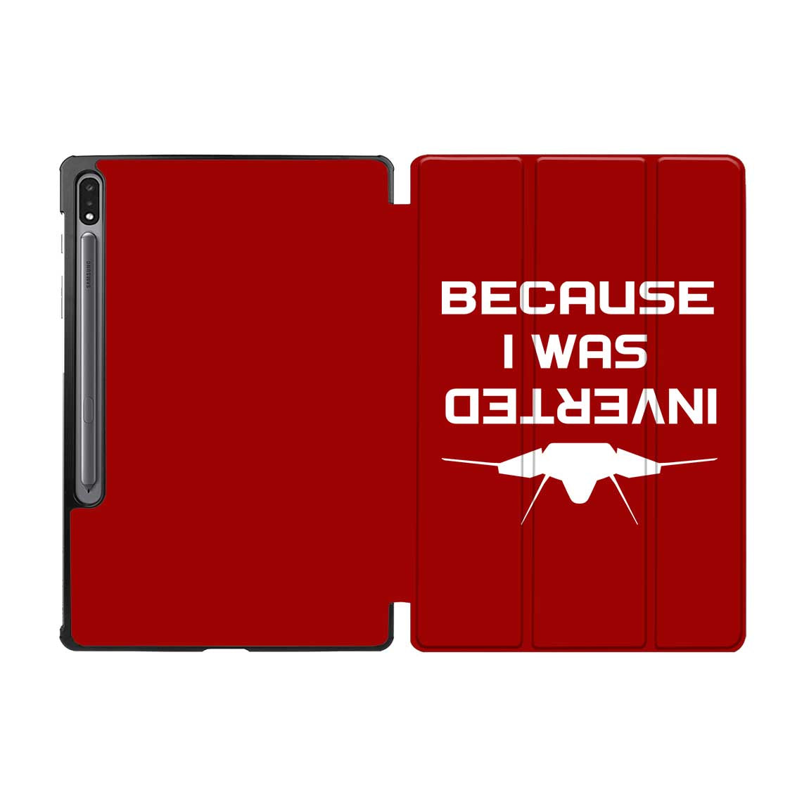 Because I was Inverted Designed Samsung Tablet Cases