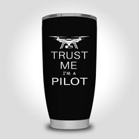 Thumbnail for Trust Me I'm a Pilot (Drone) Designed Tumbler Travel Mugs