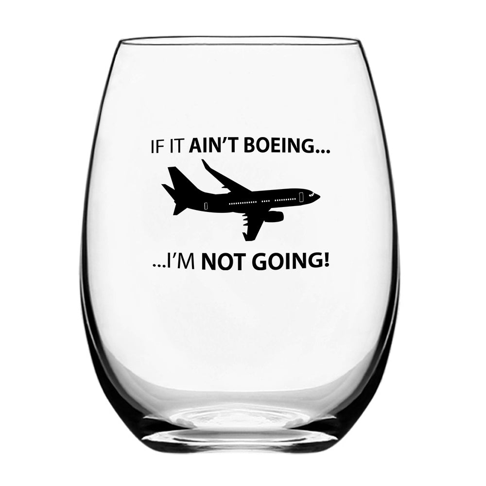 If It Ain't Boeing I'm Not Going! Designed Beer & Water Glasses