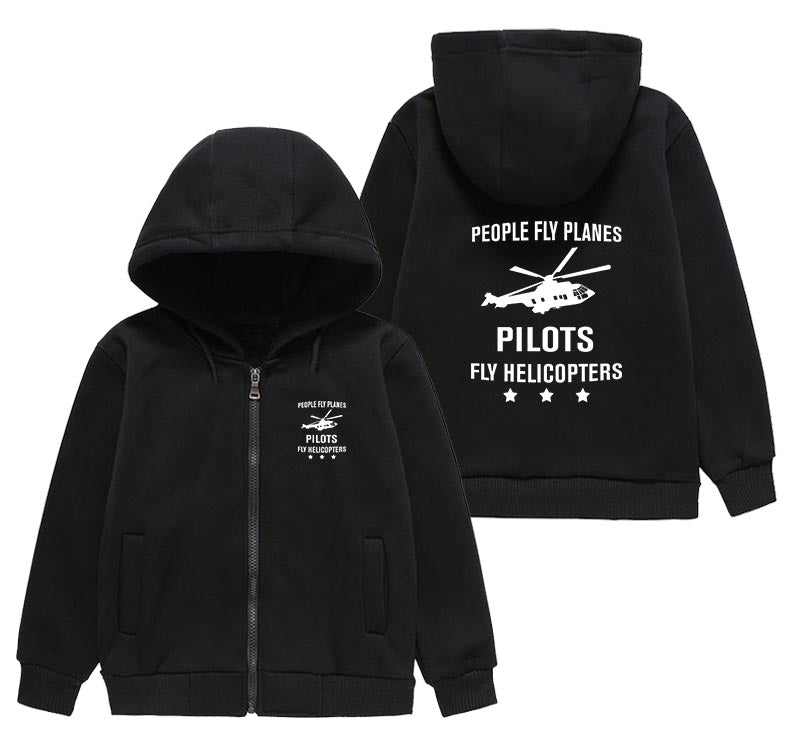 People Fly Planes Pilots Fly Helicopters Designed "CHILDREN" Zipped Hoodies