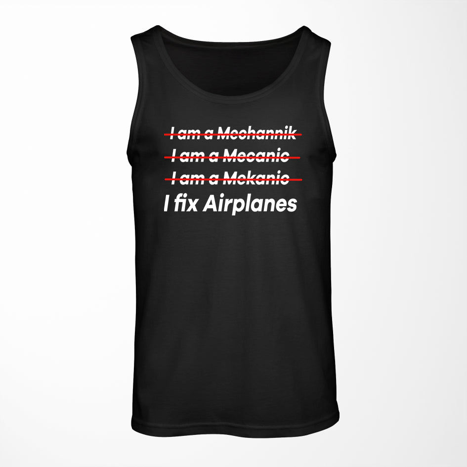 I Fix Airplanes Designed Tank Tops