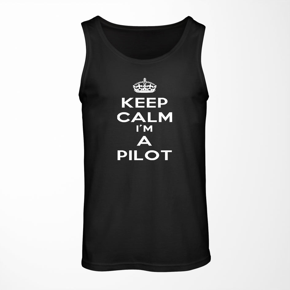 Keep Calm I'm a Pilot Designed Tank Tops