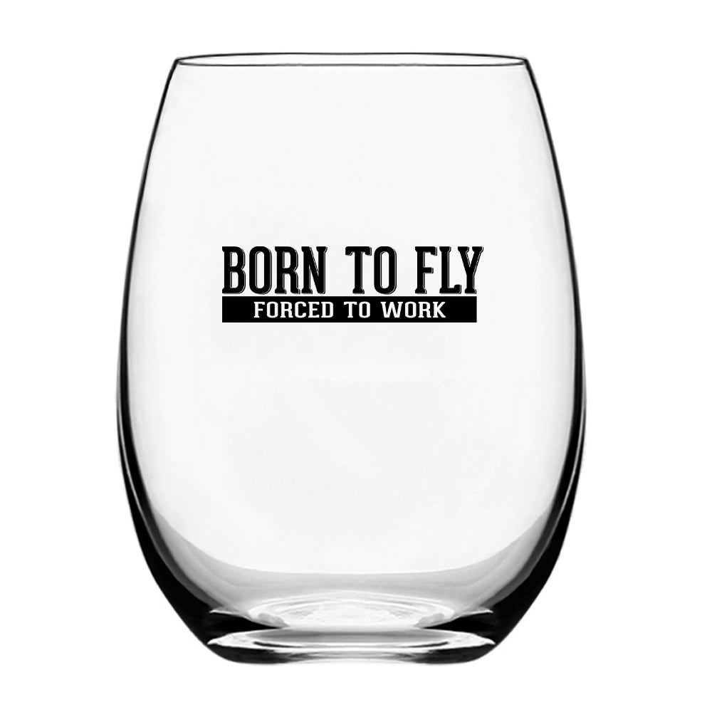 Born To Fly Forced To Work Designed Beer & Water Glasses