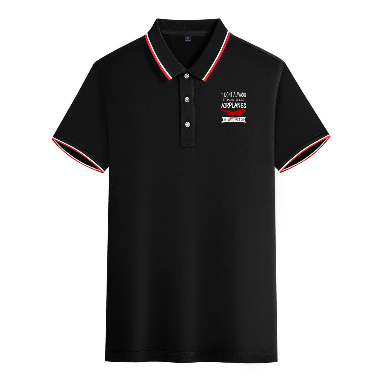 I Don't Always Stop and Look at Airplanes Designed Stylish Polo T-Shirts