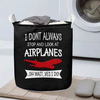 Thumbnail for I Don't Always Stop and Look at Airplanes Designed Laundry Baskets