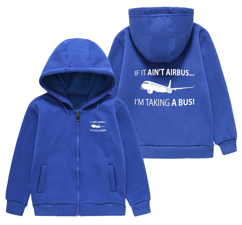 If It Ain't Airbus I'm Taking A Bus Designed "CHILDREN" Zipped Hoodies