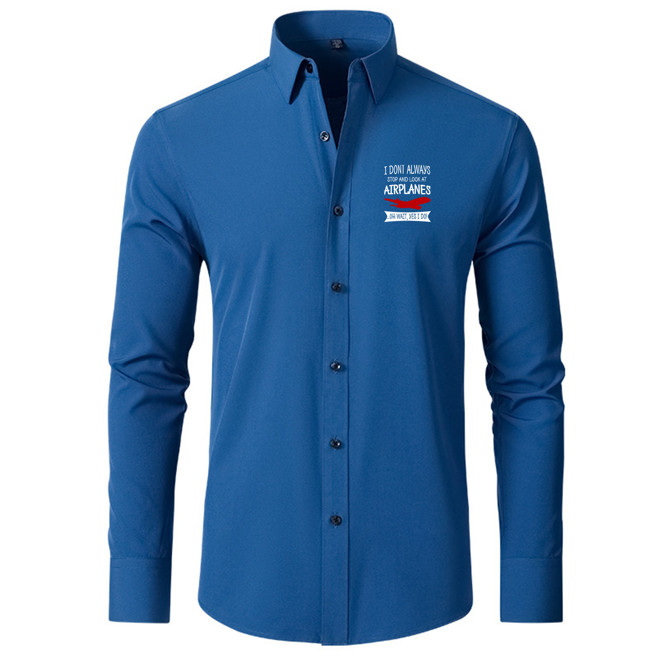 I Don't Always Stop and Look at Airplanes Designed Long Sleeve Shirts