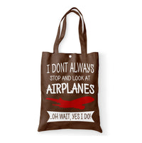 Thumbnail for I Don't Always Stop and Look at Airplanes Designed Tote Bags