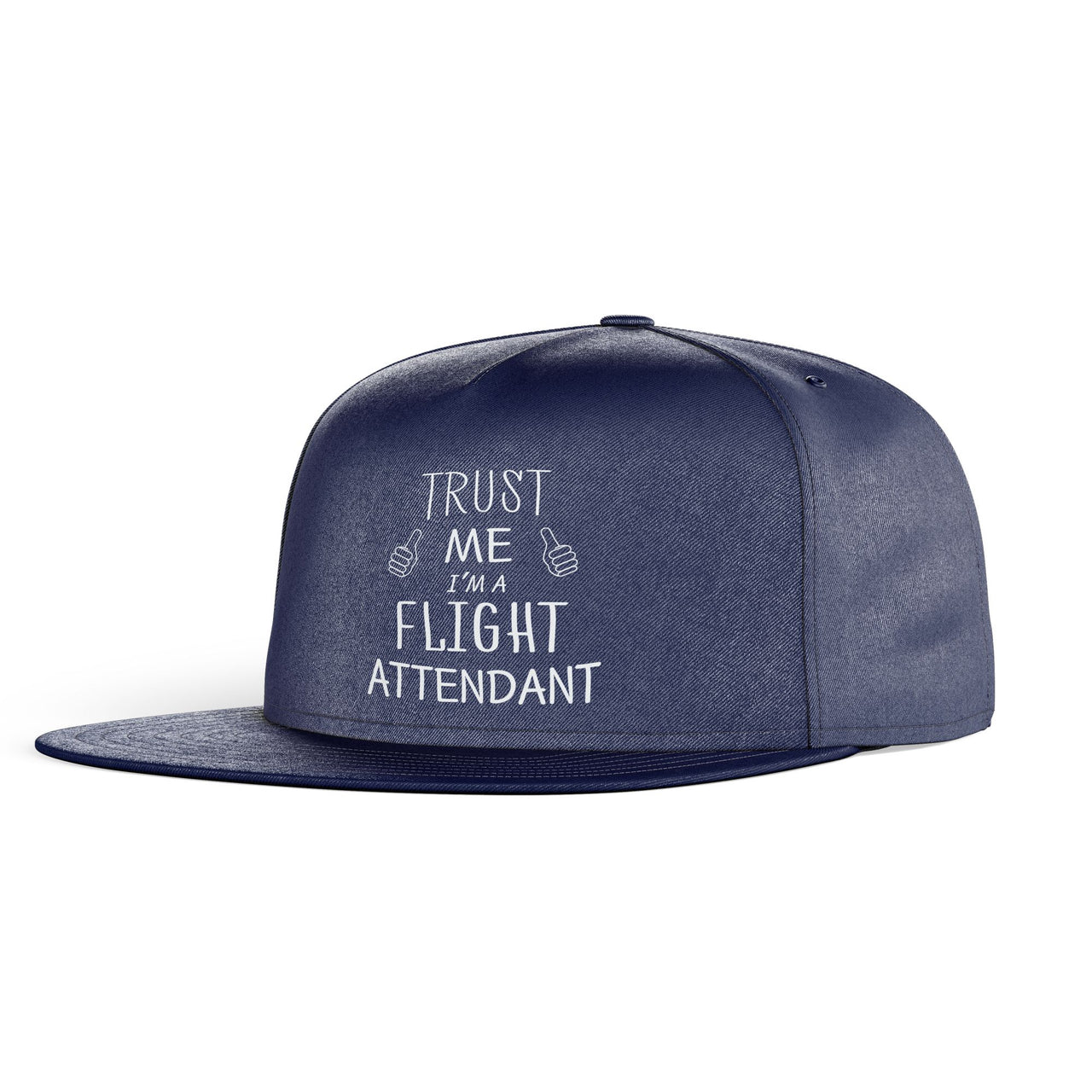 Trust Me I'm a Flight Attendant Designed Snapback Caps & Hats