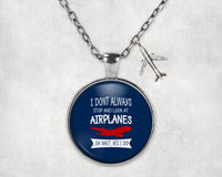 Thumbnail for I Don't Always Stop and Look at Airplanes Designed Necklaces