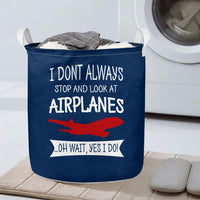 Thumbnail for I Don't Always Stop and Look at Airplanes Designed Laundry Baskets