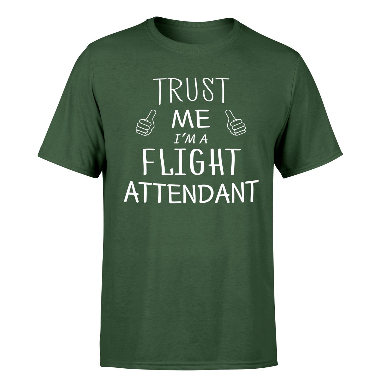 Trust Me I'm a Flight Attendant Designed T-Shirts