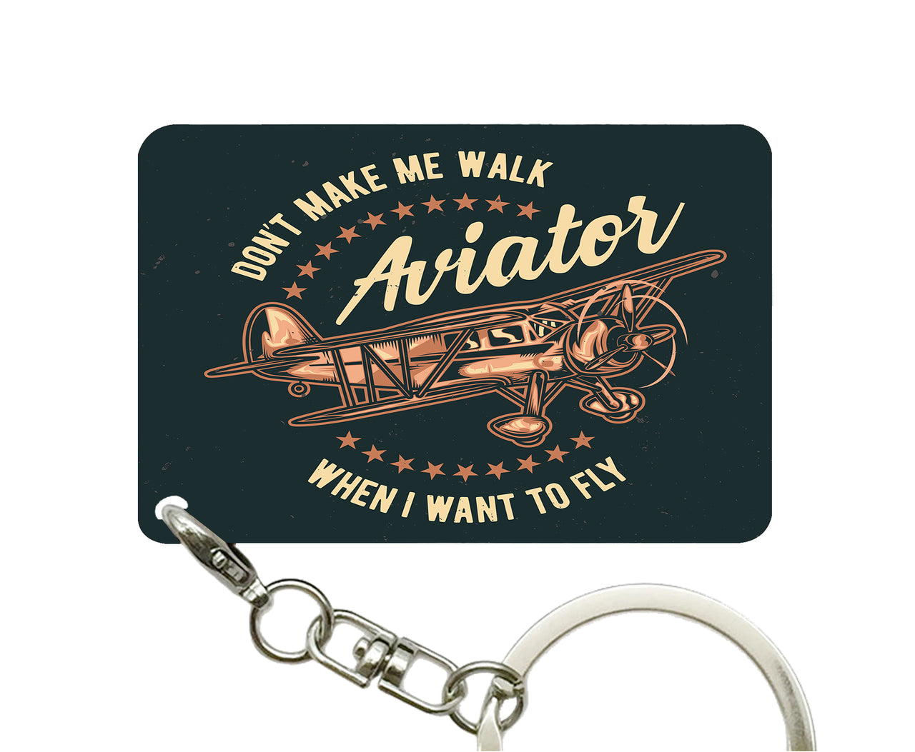 Don't Make me Walk When I want To Fly Designed Key Chains