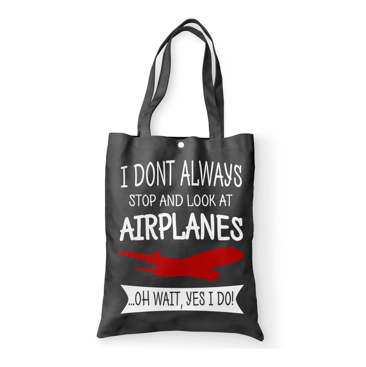 I Don't Always Stop and Look at Airplanes Designed Tote Bags