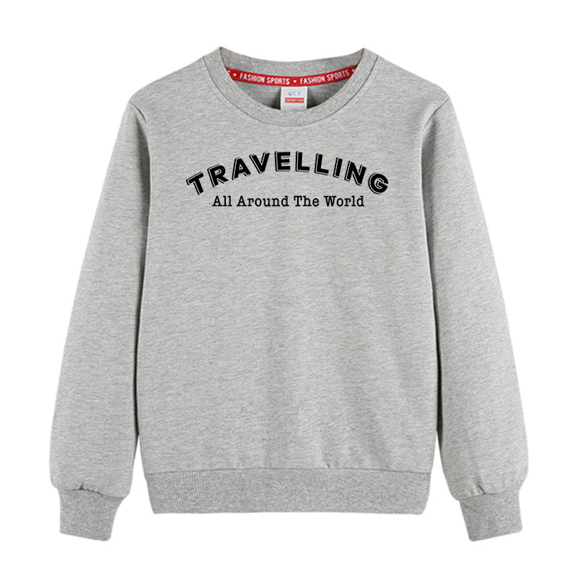 Travelling All Around The World Designed "CHILDREN" Sweatshirts
