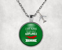 Thumbnail for I Don't Always Stop and Look at Airplanes Designed Necklaces