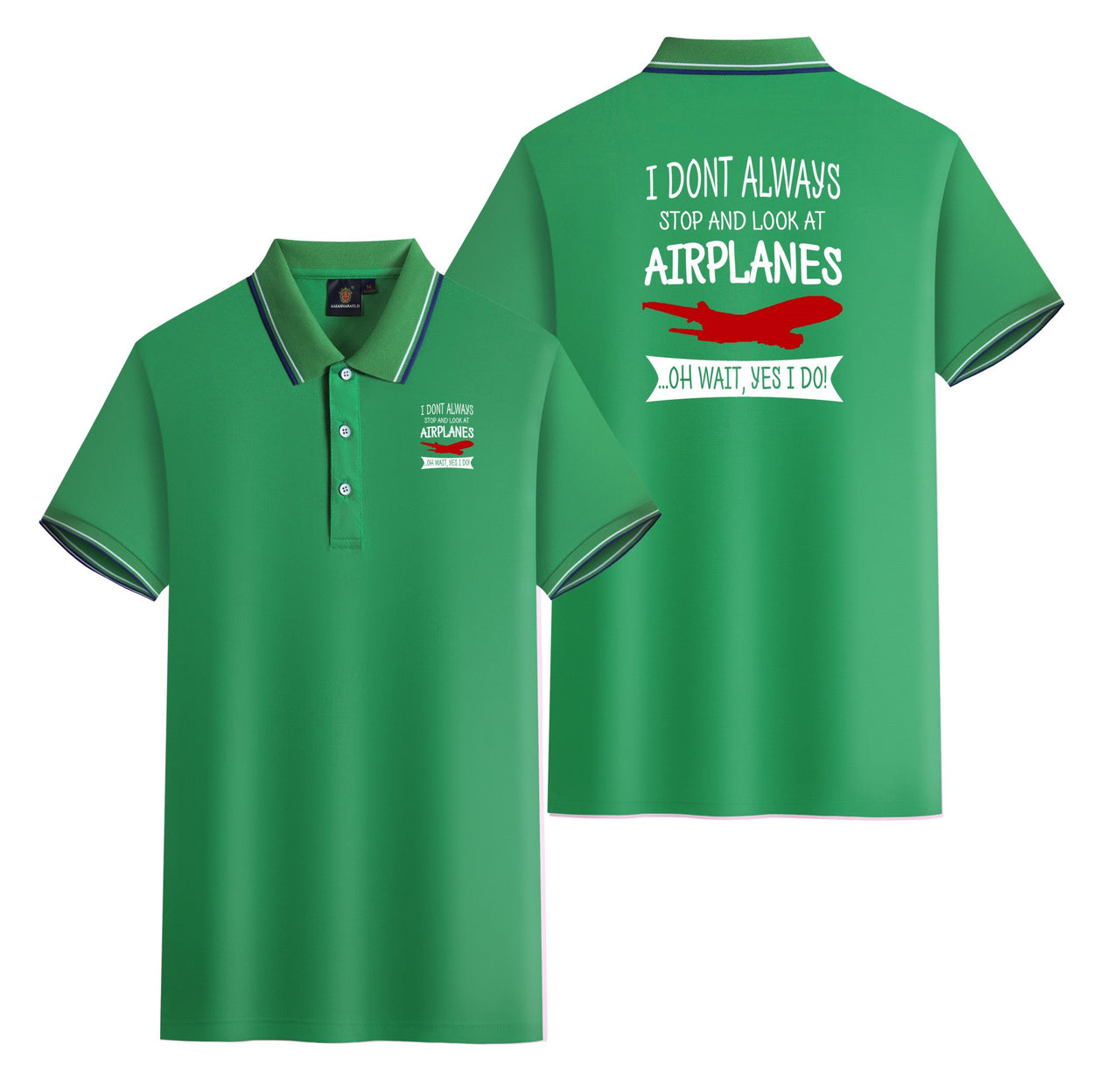 I Don't Always Stop and Look at Airplanes Designed Stylish Polo T-Shirts (Double-Side)