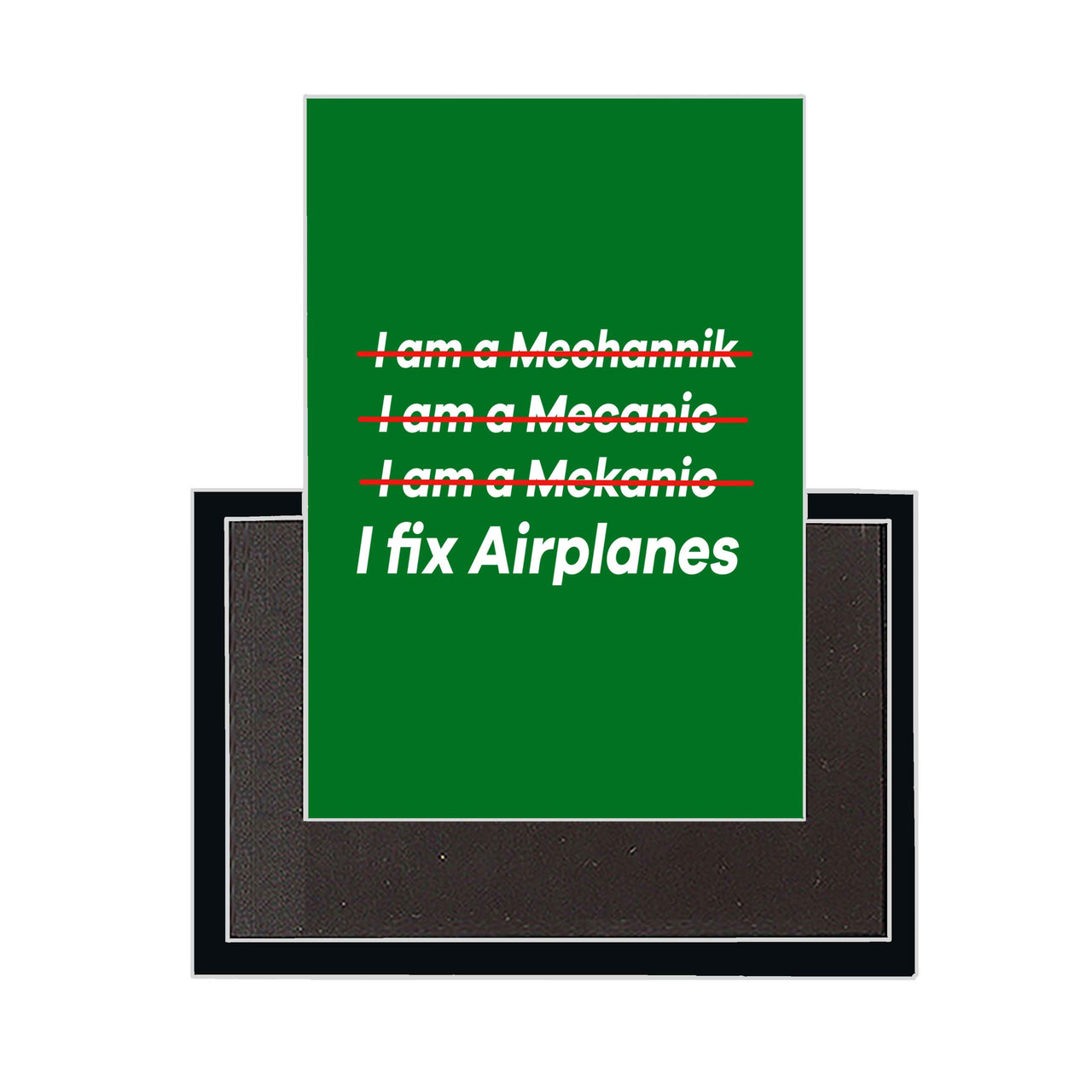 I Fix Airplanes Designed Magnets