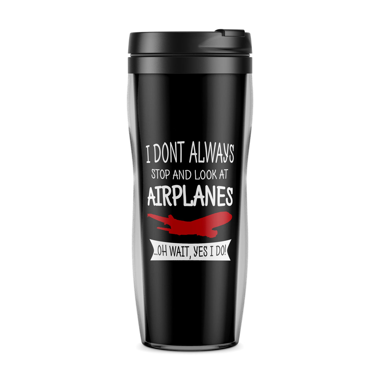 I Don't Always Stop and Look at Airplanes Designed Travel Mugs