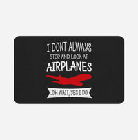 Thumbnail for I Don't Always Stop and Look at Airplanes Designed Bath Mats